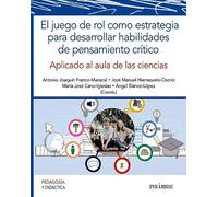 El juego de rol como estrategia para desarrollar habilidades de pensamiento crítico: Aplicado al aula de ciencias (Psicología)