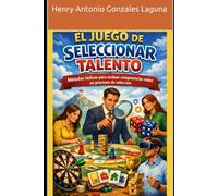 El Juego de Seleccionar Talento: Métodos lúdicos para evaluar competencias reales en procesos de selección