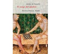 El juego del ajedrez: o Dechado de Fortuna (Biblioteca Medieval)