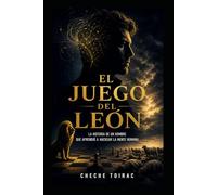 EL JUEGO DEL LEÓN: La historia de un hombre que aprendió a hackear la mente humana