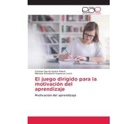 El juego dirigido para la motivación del aprendizaje: Motivación del aprendizaje