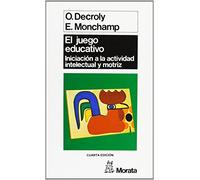 El juego educativo: Iniciación a la actividad intelectual y motriz (SIN COLECCION)