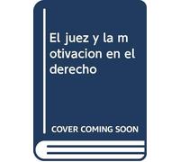 El Juez y la motivación en el Derecho: 1 (Derechos Humanos y Filosofía del Derecho)