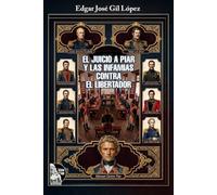 El juicio a Piar y las infamias contra El Libertador