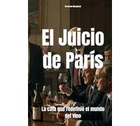 El Juicio de París: La cata que redefinió el mundo del vino (Wines of the World)