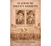 El juicio de Sacco y Vanzetti (novela gráfica) (Visto para sentencia)