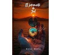 El Juramento de Joel: Una historia sobre Promesas, Propósito de Vida y el Valor de Elegirse a uno mismo