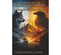 El juramento del águila púrpura: 1 (Crónicas de los guardianes del imperio)