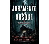 El juramento del bosque: Un thriller de misterio perturbador, adictivo y obsesivo