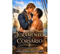 El juramento del corsario: Un romance histórico MM de piratas y uniformes de enemigos a amantes bajo la ley del mar (Corazones bajo bandera negra)
