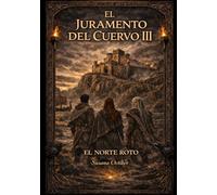 EL JURAMENTO DEL CUERVO III: El Norte Roto