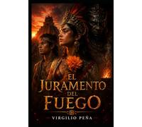 El Juramento del Fuego: Una épica prehispánica de guerra, sacrificio y destino.: 4 (Los Hijos del Quinto Sol)