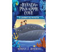 El juramento del protector: Spanish Edition: 4 (La leyenda de Pineapple Cove)