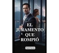 EL JURAMENTO QUE ROMPIÓ: Un Dark Mafia Romance - Cuando la lealtad exige sangre, el amor lo exige todo.