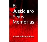 El Justiciero Y Sus Memorias