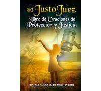 El Justo Juez: Libro de Oraciones de Protección y Justicia