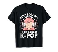El K-Pop no te escucho, Estoy Escuchando KPOP Kawaii Camiseta