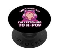 El K-Pop no te escucho, Estoy Escuchando KPOP Kawaii PopSockets PopGrip Adhesivo