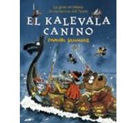El Kalevala Canino: La Gran Aventura De Las Tierras Del Norte