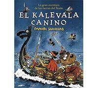 El kalevala canino: La gran aventura de las tierras del Norte: 4 (¡Hu! Humor inteligente para niñas, niños y grandes)