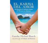El karma del amor: 100 respuestas de sabiduría antigua para tus relaciones (SIN COLECCION)