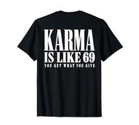 El Karma es como 69 Obtienes lo Que Das Humor Adulto Divertido Camiseta