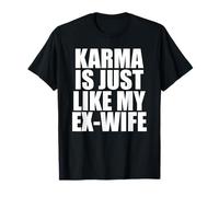 El Karma es como mi ex Esposa Camiseta