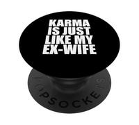 El Karma es como mi ex Esposa PopSockets PopGrip Adhesivo