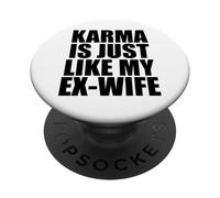 El Karma es como mi ex Esposa PopSockets PopGrip Adhesivo