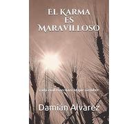 El Karma es Maravilloso: Cada cual cosechará lo que siembre
