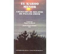 El Karoo Menor: Colección de relatos de Pauline Smith: 147 (Colección de Bolsillo)