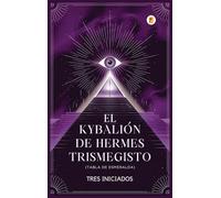 El Kybalión de Hermes Trimegisto