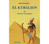 El Kybalion de Hermes Trismegestro | Tres Iniciados