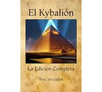 El Kybalión: La Edición Completa