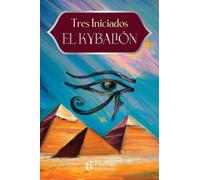 EL KYBALION | Los Tres Iniciados