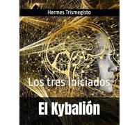 El Kybalión: Los tres Iniciados