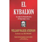 EL KYBALION: Un estudio de la Filosofía Hermética del Antiguo Egipto y Grecia.: 485 (BIBLIOTECA ESOTÉRICA)