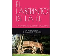 EL LABERINTO DE LA FE: ENCONTRANDO LUZ EN LA OSCURIDAD
