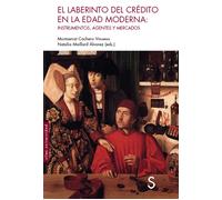 El laberinto del crédito en la Edad Moderna. | Montserrat Cachero Vinuesa, Natalia Maillard