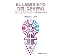 El laberinto del género: Sexo, identidad y feminismo: 831 (Alianza Ensayo)