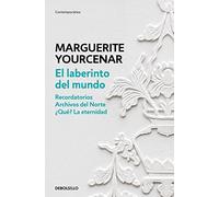 El laberinto del mundo: Recordatorios | Archivos del Norte | ¿Qué? La eternidad (Contemporánea)
