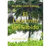 El Laberinto del Silbido: Poemas del Sabanero