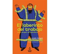 El laberinto del trabajo: Cómo escapar del capitalismo: 2 (Antipersona)