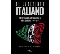 El laberinto italiano: del fenómeno Berlusconi a la crisis actual, 1994-2014 (Política)