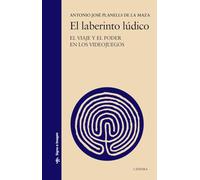 El laberinto lúdico: El viaje y el poder en los videojuegos (Signo e imagen)
