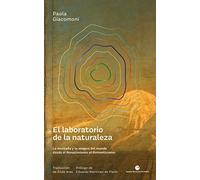 El laboratorio de la naturaleza: La montaña y la imagen del mundo desde el Renacimiento al Romanticismo: 36 (Historia y pensamiento)
