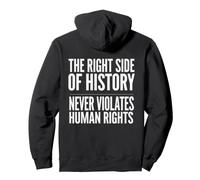 El Lado Correcto de la Historia Nunca Viola los Derechos Humanos Sudadera con Capucha