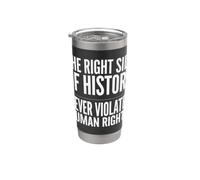 El lado correcto de la historia nunca viola los derechos humanos Vaso térmico de acero inoxidable de doble pared