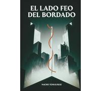 El lado feo del bordado: Quien teje el relato controla el mundo