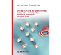 El lado humano del profesorado: análisis, retos y buenas prácticas docentes en el paradigma psicosocial actual